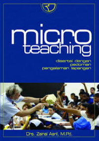 Micro teaching : Disertai dengan pedoman pengalaman lapangan