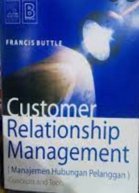 Customer Relationship Management (Manajemen Hubungan Pelanggan) : Concepts and Tools