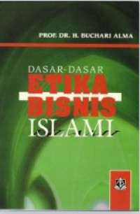 Dasar-dasar Etika Bisnis Islam