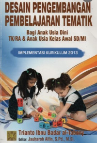 Desain pengembangan pembelajaran tematik bagi anak usia dini TK/RA & anak usia kelas awal SD/MI