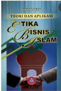 Teori dan Aplikasi Etika Bisnis Islam
