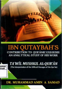 Ibn Qutabaybah's contribution to Qur'anic Exegresis: An Analytictal study of his work