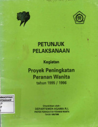 Petunjuk Pelaksanaan Kegiatan Proyek Peningkatan Peranan Wanita Tahun 1995 / 1996