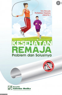 Kesehatan Remaja Problem dan Solusinya