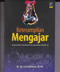 Keterampilan mengajar sebagai inspirasi untuk menjadi guru yang excellent di abad ke-21