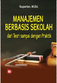 Manajemen Berbasis Sekolah dari Teori Sampai Praktik