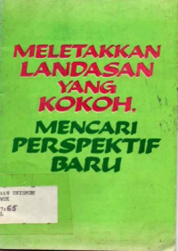 Meletakkan Landasan Yang Kokoh mencari Perspektif Baru