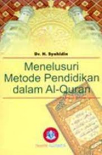 Menelusuri metode pendidikan dalam Al-Quran