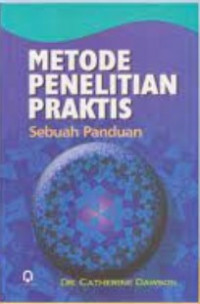 Metode Penelitian Praktis Sebuah Panduan