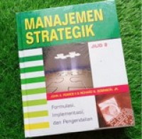 Manajemen strategik : Formulasi, implementasi, dan pengendalian - jilid II