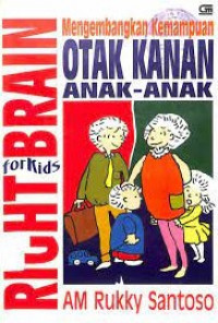 Right brain for kids : mengembangkan kemampuan otak kanan anak-anak