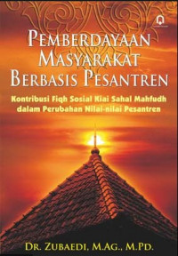 Pemberdayaan Masyarakat Berbasis Pesantren: Kontribusi fiqh sosial kiai sahal mahfudh dalam perubahan nilai-nilai pesantren