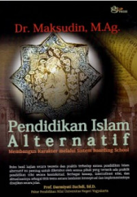 Pendidikan Islam Alternatif: membangun karakter melalui sistem Boarding School