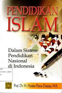 Pendidikan islam : dalam sistem pendidikan nasional di Indonesia
