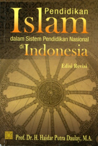 Pendidikan Islam dalam Sistem Pendidikan Nasional di Indonesia Edisi Revisi