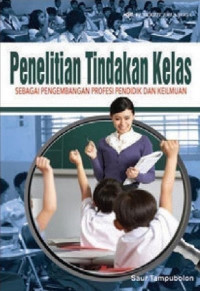 Image of Penelitian Tindakan Kelas untuk Pengembangan Profesi Pendidikan