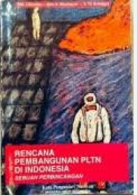 Rencana pembangunan PLTN di Indonesia: Sebuah perbincangan