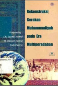 Rekonstruksi gerakan Muhammadiyah pada era multiperadaban