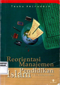 Reorientasi Manajemen Pendidikan Islam di Era Indonesia Baru