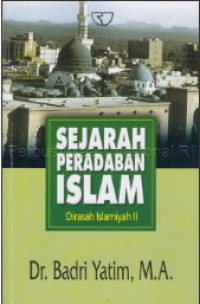 Sejarah peradaban Islam : dirasah Islamiyah II