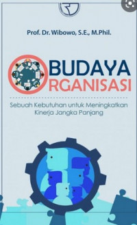 Budaya organisasi : Sebuah kebutuhan untuk meningkatkan kinerja jangka panjang