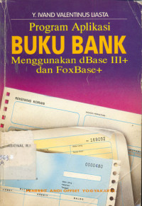 Program Aplikasi Buku Bank: Menggunakan dBase III+ dan FoxBase+