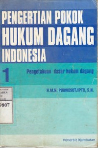 Pengertian Pokok Hukum Dagang Indonesia : Pengetahuan Dasar Hukum Dagang