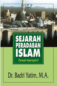 Sejarah Peradaban Islam Dirasah Islamiyah II