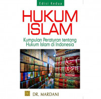 Hukum Islam : Kumpulan Peraturan Tentang Hukum Islam di Indonesia