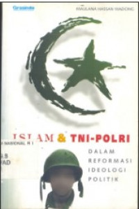 Islam dan TNI - Polri dalam reformasi ideologi politik